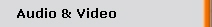 Audio & Video